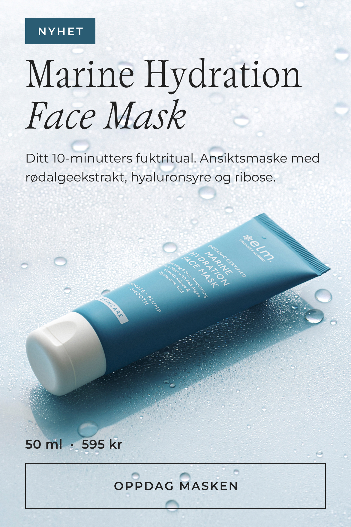 Nyhet: Marine Hydration Face Mask. Ditt 10-minutters fuktritual.